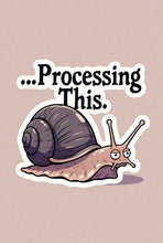 Load image into Gallery viewer, Processing This Snail Dark Humor Animal Stickers