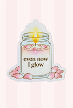Load image into Gallery viewer, Even Now I Glow Candle In A Jar Girly Memo