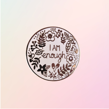 Load image into Gallery viewer, I Am Enough Enamel Pin - Pro Eyelash Extensions