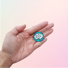 Load image into Gallery viewer, I’m Ok, I Like To Be Quiet Shy Mental Health Self Awareness Enamel Pin - Pro Eyelash Extensions