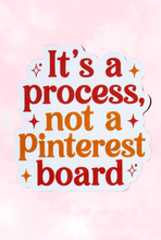 Load image into Gallery viewer, It's A Process Not A Pinterest Board Girly Memo