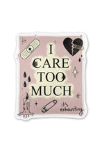 Load image into Gallery viewer, I Care Too Much it's exhausting - Just a Girl (Unfortunately)