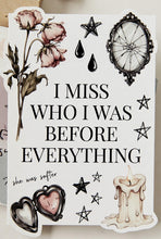 Load image into Gallery viewer, I Miss Who I Was Before Everything she was softer - Just a Girl (Unfortunately)