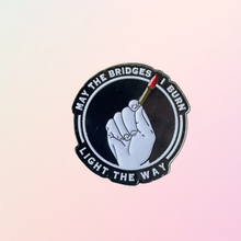 Load image into Gallery viewer, May The Bridges I Burn, Light The Way Enamel Pin - Pro Eyelash Extensions