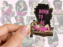 Load image into Gallery viewer, Born To Be Dramatic Historically Petty Aristocrats
