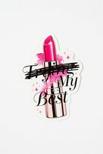 Load image into Gallery viewer, Trying My Best Pink Lipstick Mental Health Pretty But Unwell