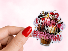 Load image into Gallery viewer, Romanticizing My Breakdown Ice Cream Sunday Pretty But Unwell
