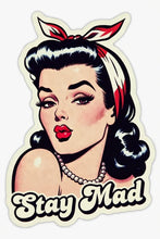 Load image into Gallery viewer, Stay Mad Pinup Feminist Sass