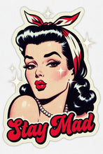 Load image into Gallery viewer, Stay Mad Pinup Feminist Sass