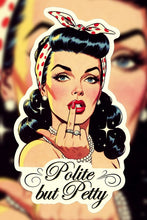 Load image into Gallery viewer, Polite but Pretty Middle Finger Pinup Feminist Sass