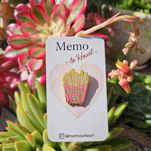 Load image into Gallery viewer, Salty AF Funny French Fries Enamel Pin