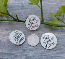 Load image into Gallery viewer, The Best Is Yet To Come Enamel Pin Inspirational - Pro Eyelash Extensions