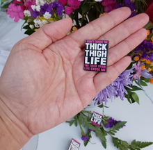 Load image into Gallery viewer, Thick Thigh Life Funny Enamel Pin - Pro Eyelash Extensions