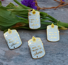 Load image into Gallery viewer, You Are Meant To Shine Candle In A Jar Enamel Pin