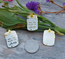 Load image into Gallery viewer, You Are Meant To Shine Candle In A Jar Enamel Pin